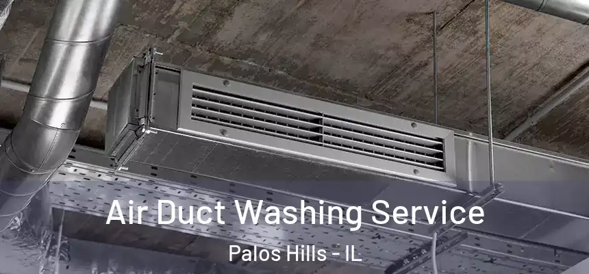  Air Duct Washing Service Palos Hills - IL