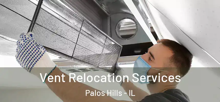 Vent Relocation Services Palos Hills - IL